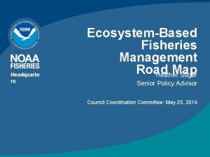 Headquarte rs EcosystemBased Fisheries Management Road Map Heather