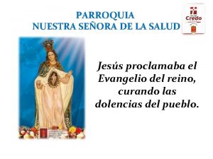 PARROQUIA NUESTRA SEORA DE LA SALUD Jess proclamaba