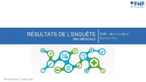 RSULTATS DE LENQUTE GRH MDICALE ARTHUR HUNT CONSULTING