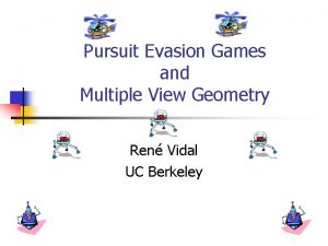 Pursuit Evasion Games and Multiple View Geometry Ren