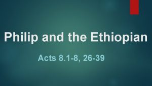 Philip and the Ethiopian Acts 8 1 8