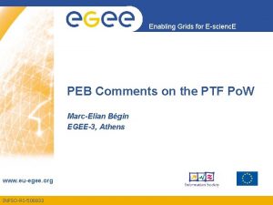 Enabling Grids for Escienc E PEB Comments on