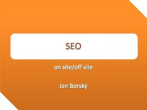 SEO on siteoff site Jan Borsk SEO obecn