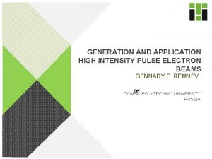 GENERATION AND APPLICATION HIGH INTENSITY PULSE ELECTRON BEAMS