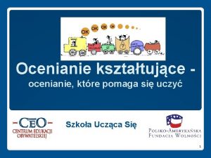 Ocenianie ksztatujce ocenianie ktre pomaga si uczy Szkoa