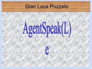 Gian Luca Pozzato Agent Speak L Jason Agent