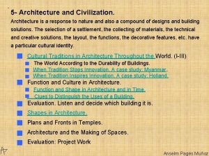 5 Architecture and Civilization Architecture is a response