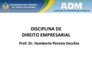 DISCIPLINA DE DIREITO EMPRESARIAL Prof Dr Humberto Pereira