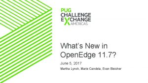 Whats New in Open Edge 11 7 June
