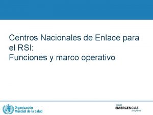 Centros Nacionales de Enlace para el RSI Funciones