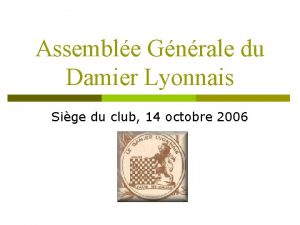 Assemble Gnrale du Damier Lyonnais Sige du club