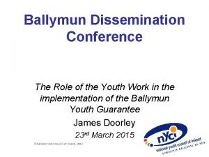 Ballymun Dissemination Conference The Role of the Youth