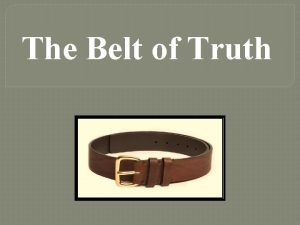 The Belt of Truth The Belt of Truth