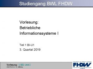 Studiengang BWL FHDW Vorlesung Betriebliche Informationssysteme I Teil