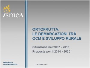 ORTOFRUTTA LE DEMARCAZIONI TRA OCM E SVILUPPO RURALE