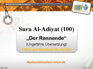 Sura AlAdiyat 100 Der Rennende Ungefhre bersetzung Tafsir