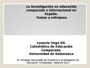 La investigacin en educacin comparada e internacional en