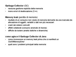 Garbage Collector GC nessuna gestione esplicita della memoria