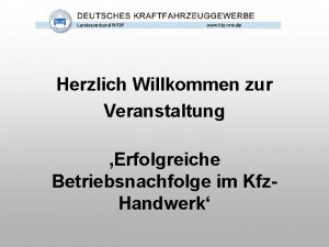 Herzlich Willkommen zur Veranstaltung Erfolgreiche Betriebsnachfolge im Kfz