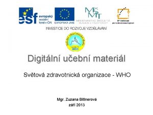 Digitln uebn materil Svtov zdravotnick organizace WHO Mgr