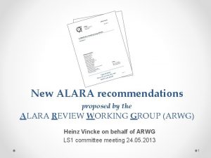 New ALARA recommendations proposed by the ALARA REVIEW