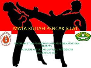 MATA KULIAH PENCAK SILAT PROGRAM STUDI PENDIDIKAN JASMANI