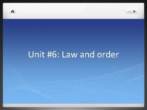 Unit 6 Law and order Unit 6 Title