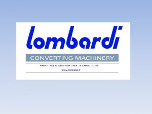 The History Lombardi Converting Machinery S r l