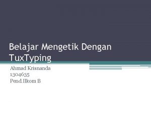 Belajar Mengetik Dengan Tux Typing Ahmad Krisnanda 1304635