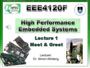 EEE 4120 F High Performance Embedded Systems Lecture