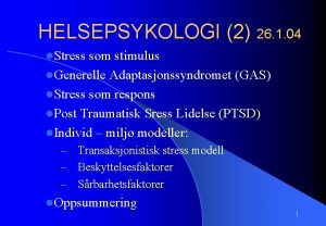 HELSEPSYKOLOGI 2 26 1 04 l Stress som