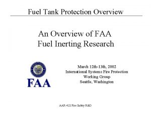 Fuel Tank Protection Overview An Overview of FAA