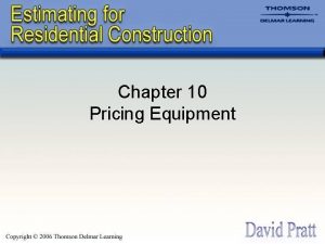 Chapter 10 Pricing Equipment Renting Equipment There can