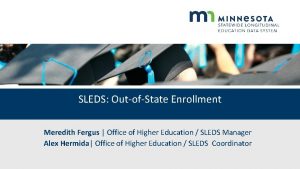 SLEDS OutofState Enrollment Meredith Fergus Office of Higher