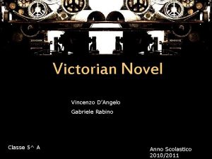Victorian Novel Vincenzo DAngelo Gabriele Rabino Classe 5