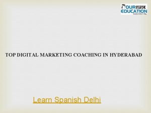 TOP DIGITAL MARKETING COACHING IN HYDERABAD Learn Spanish