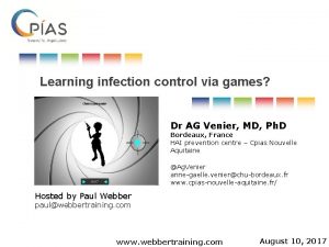 Learning infection control via games Dr AG Venier