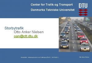 Center for Trafik og Transport Danmarks Tekniske Universitet