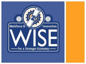 WORKFORCE AND INNOVATION FOR A STRONGER ECONOMY WISE