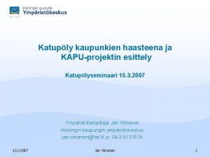 Katuply kaupunkien haasteena ja KAPUprojektin esittely Katuplyseminaari 15