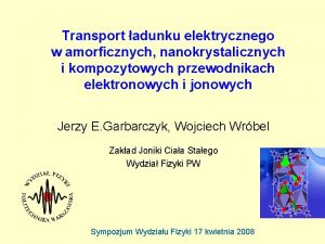 Transport adunku elektrycznego w amorficznych nanokrystalicznych i kompozytowych