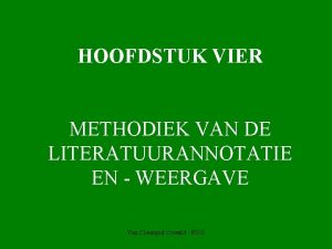 HOOFDSTUK VIER METHODIEK VAN DE LITERATUURANNOTATIE EN WEERGAVE