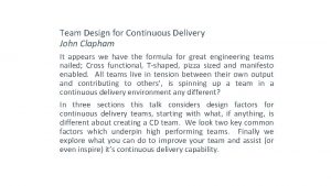 Team Design for Continuous Delivery John Clapham It