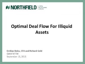 Optimal Deal Flow For Illiquid Assets Emilian Belev