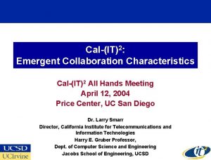 CalIT2 Emergent Collaboration Characteristics CalIT2 All Hands Meeting