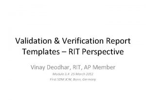 Validation Verification Report Templates RIT Perspective Vinay Deodhar