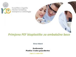 Primjena PEF bioplastike za ambalane boce Elvira Vidovi