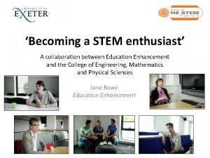 Becoming a STEM enthusiast A collaboration between Education