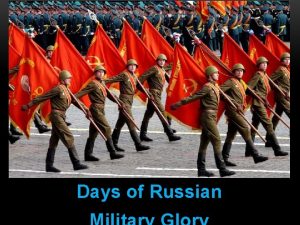 Days of Russian The history of Russia is