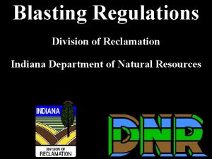 Blasting Regulations Division of Reclamation Indiana Department of